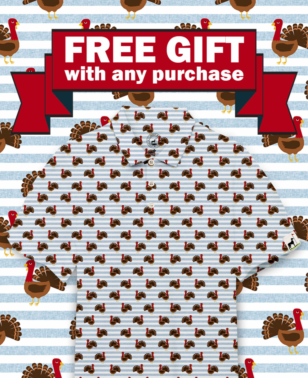 FREE Gobble Gobble Polo with Purchase Men&#39;s Fall/Winter Proud 90 