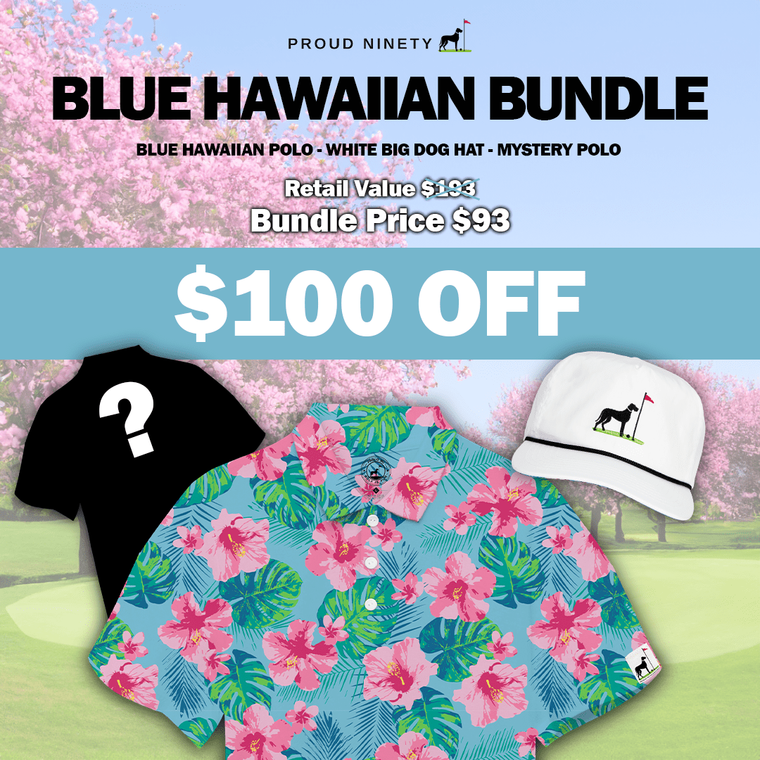 Blue Hawaiian Bundle - $100 OFF Blue Hawaiian, White Big Dog Hat, and Mystery Polo Proud 90 